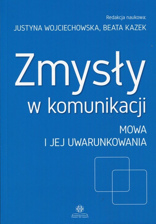 okładka Zmysły w komunikacji Mowa i jej uwarunkowania książka | Justyna Wojciechowska