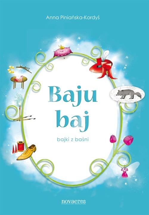 okładka Baju baj bajki z baśni książka | Anna Piniańska-Kordyś
