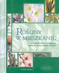 okładka Rośliny w mieszkaniu Przewodnik wyboru i pielęgnacji roślin do domu, szklarni i na patio książka | Nissen Dorte