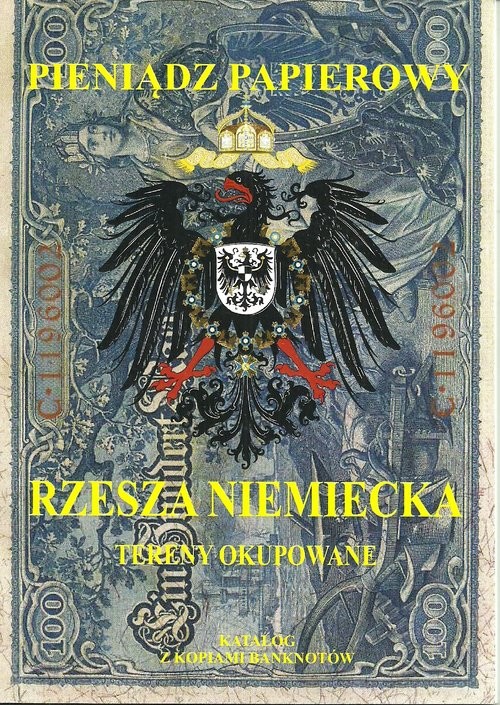 okładka Pieniądz papierowy Rzesza Niemiecka Tereny okupowane 1914-1945 książka | Piotr Kalinowski
