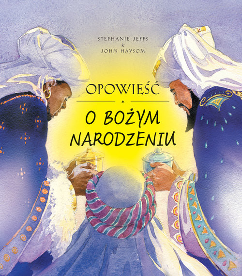 okładka Opowieść o Bożym Narodzeniu książka | J. Haysom, S Jeffs