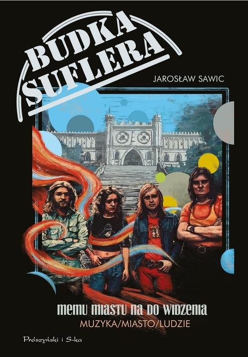 okładka Budka Suflera-Memu Miastu Na Do Widzenia. Muzyka-Miasto-Ludzie książka | Jarosław Sawic