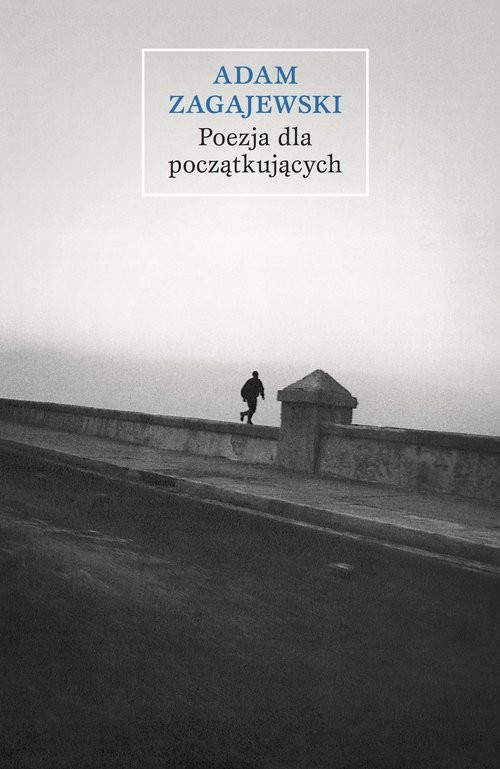 okładka Poezja dla początkujących książka | Adam Zagajewski