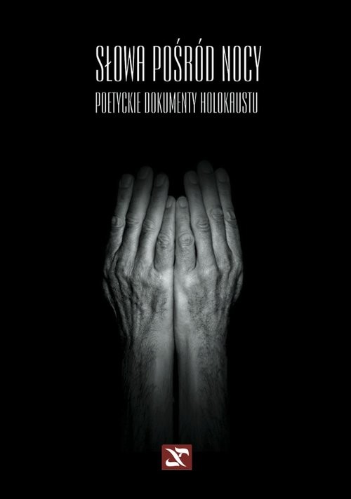 okładka Słowa pośród nocy Poetyckie dokumenty Holokaustu książka