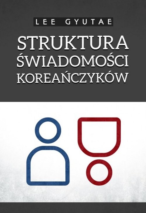 okładka Struktura świadomości Koreańczyków książka | Gyutae Lee