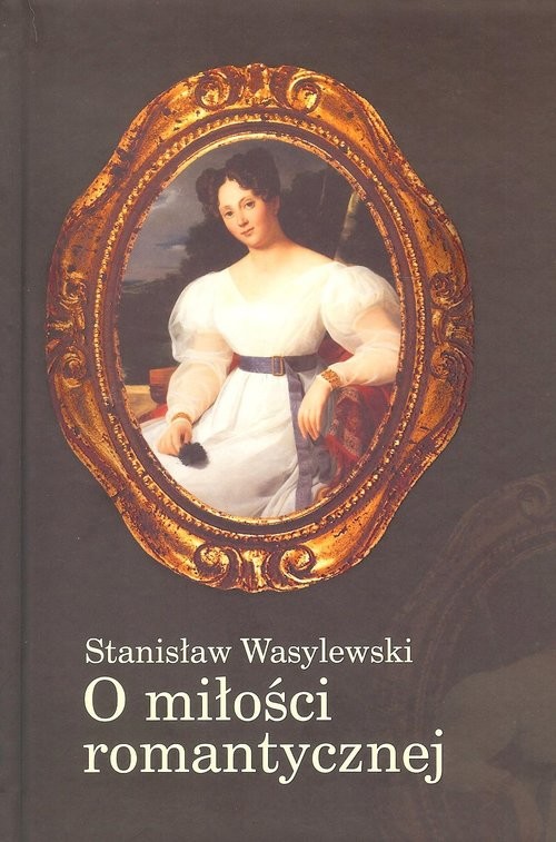 okładka O miłości romantycznej Inicjał książka | Wasylewski Stanisław