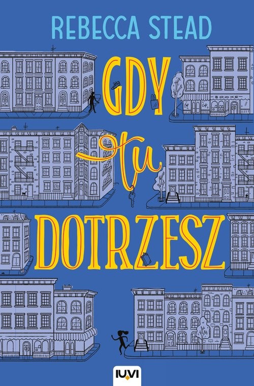 okładka Gdy tu dotrzesz książka | Stead Rebecca