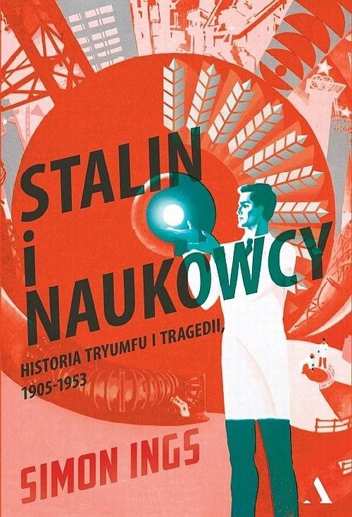 okładka Stalin i naukowcy Historia geniuszu i szaleństwa książka | Simon Ings