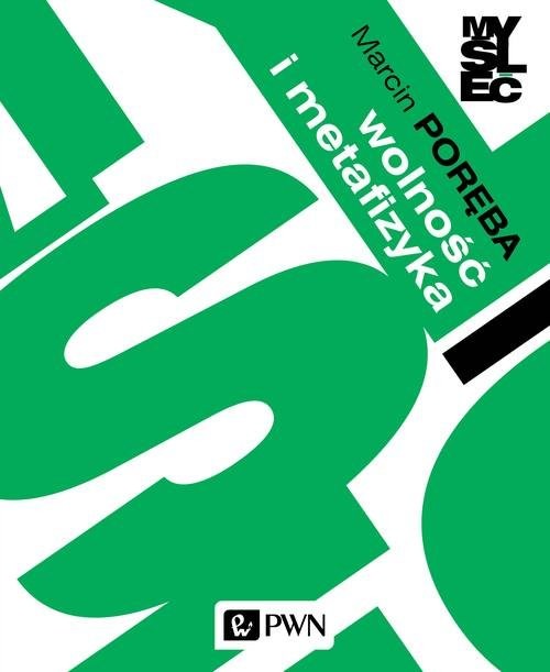 okładka Wolność i metafizyka. Eseje z filozofii pierwszej książka | Marcin Poręba