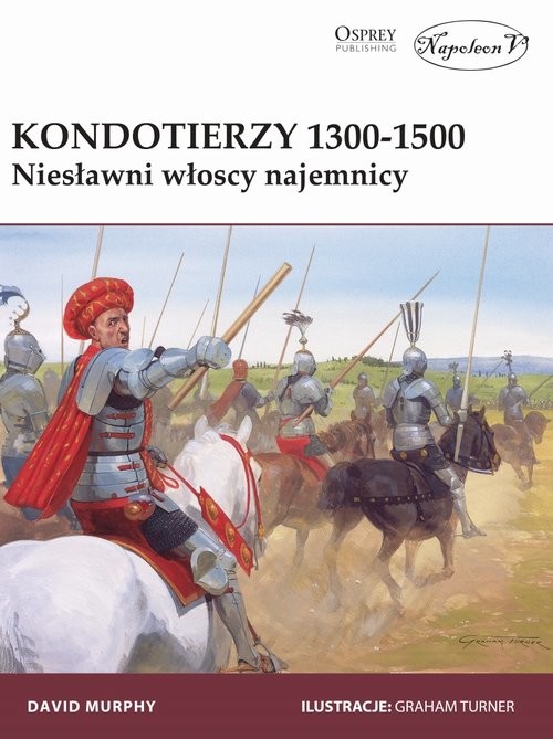 okładka Kondotierzy 1300-1500 Niesławni włoscy najemnicy książka | David Murphy