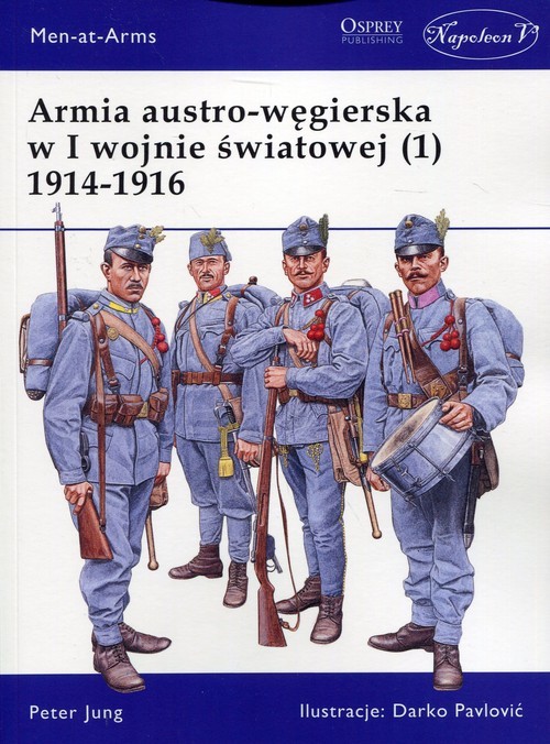 okładka Armia austro-węgierska w I wojnie światowej (1) 1914-1916 książka | Jung Peter