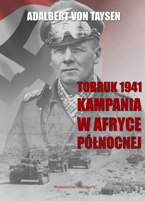 okładka Tobruk 1941 Kampania w Afryce Północnej książka | von TaysenAdalbert