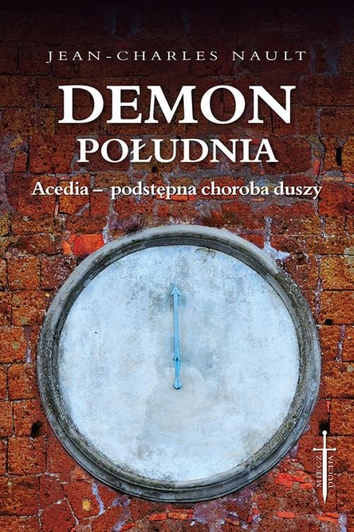 okładka Demon południa Acedia - podstępna choroba duszy książka | Nault Jean-Charles