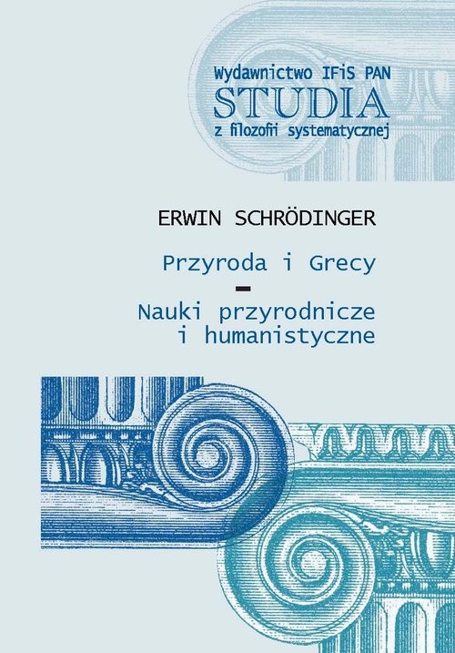 okładka Przyroda i Grecy Nauki przyrodnicze i humanistyczne książka | Erwin Schrodinger