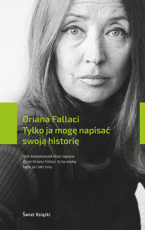 okładka Tylko ja mogę napisać swoją historię książka | Oriana Fallaci
