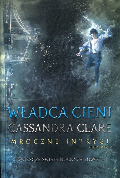 okładka Władca cieni Mroczne Intrygi Księga 2 książka | Cassandra Clare