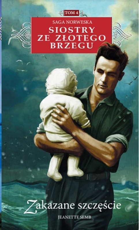 okładka Siostry ze Złotego Brzegu 4 Zakazane szczęście książka | Semb Jeanette