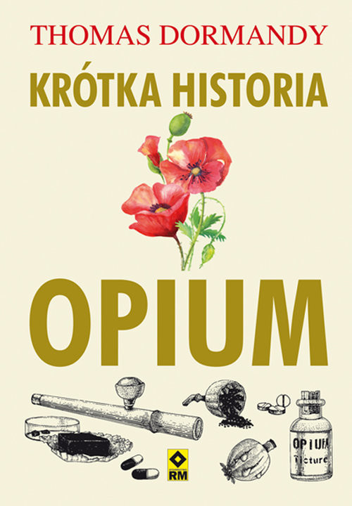 okładka Krótka historia opium książka | Thomas Dormandy