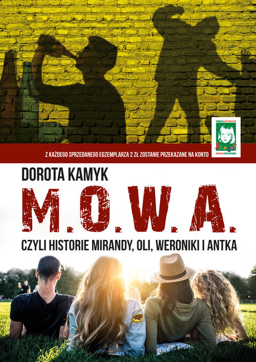 okładka M. O. W. A. Czyli historie Mirandy, Oli, Weroniki i Antka książka | Dorota Kamyk