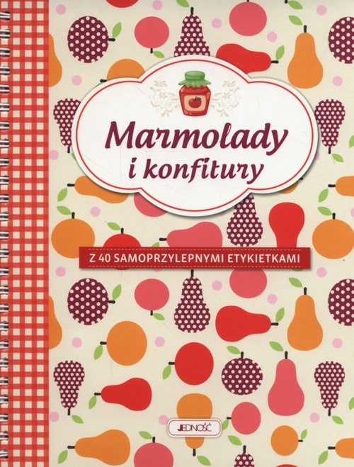 okładka Marmolady i konfitury z 40 samoprzylepnymi etykietkami książka | Edyta Tkaczyk-Borówka