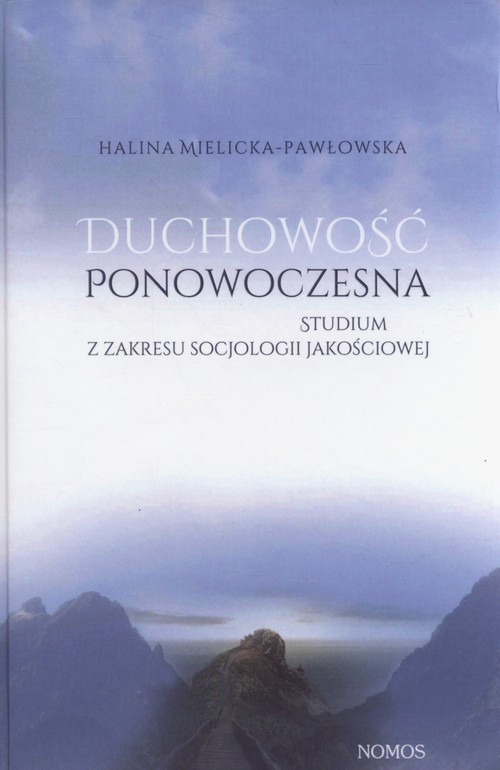 okładka Duchowość ponowoczesna Studium z zakresu socjologii jakościowej książka | Halina Mielicka-Pawłowska
