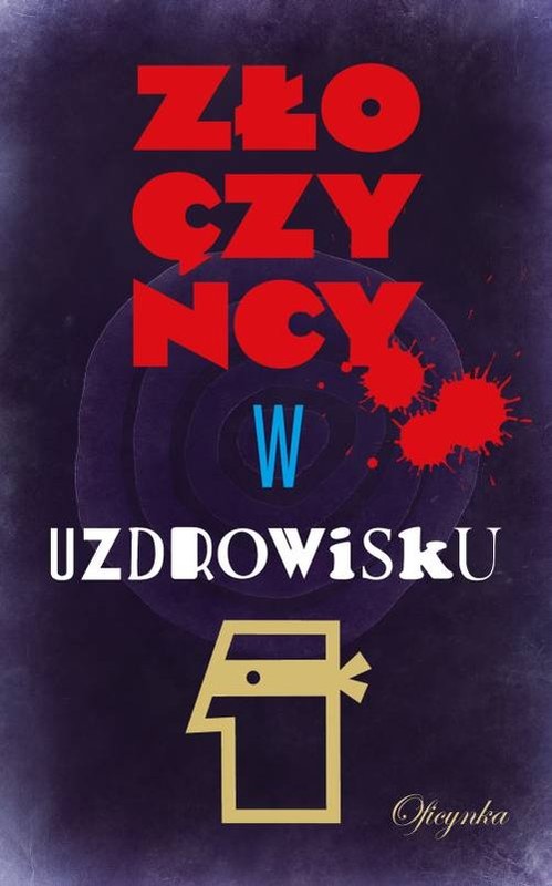 okładka Złoczyńcy w uzdrowisku książka | Opracowanie zbiorowe