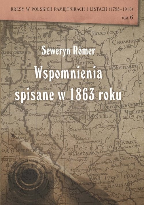 okładka Seweryn Romer Wspomnienia spisane w 1863 roku książka