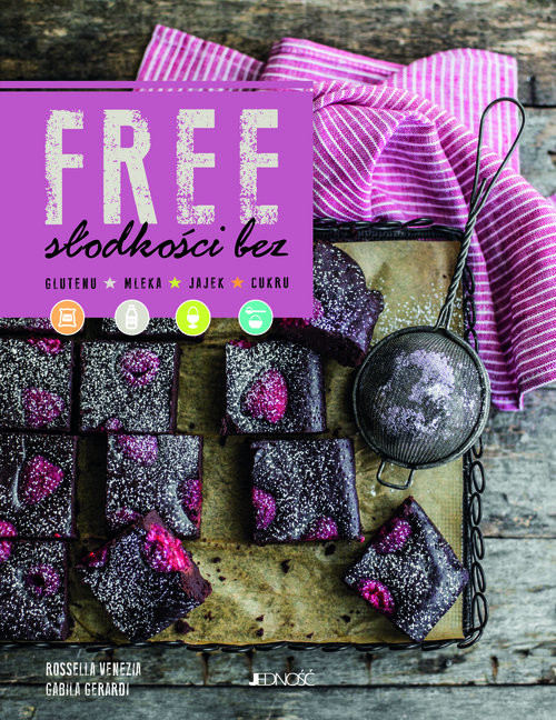 okładka Free Słodkości bez glutenu, mleka, jajek, cukru książka | Gerardi Gabila, Rosella Venezia