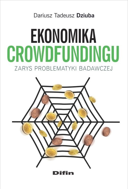 okładka Ekonomika crowdfundingu Zarys problematyki badawczej książka | Dziuba DariuszTadeusz