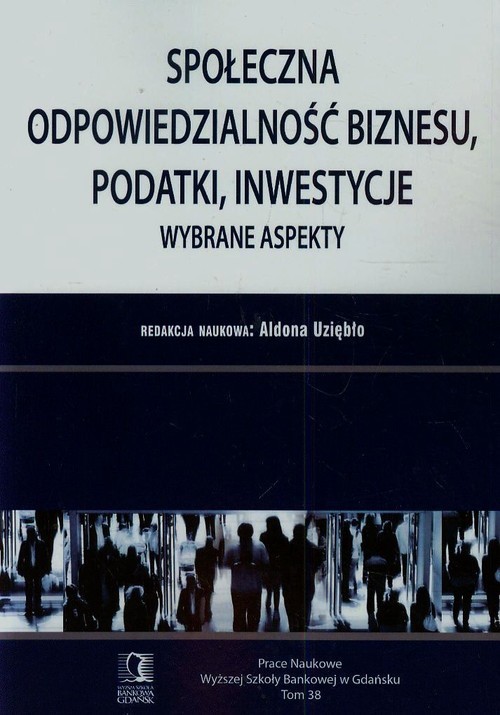 okładka Społeczna odpowiedzialność biznesu podatki inwestycje Wybrane aspekty książka