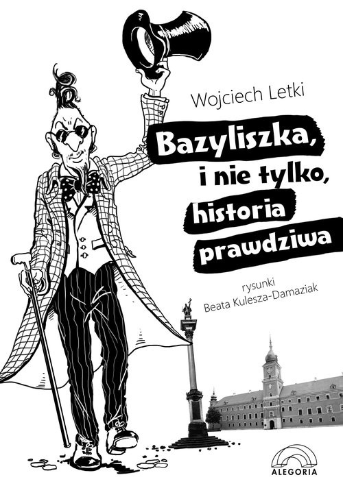 okładka Bazyliszka i nie tylko, historia prawdziwa książka | Letki Wojciech