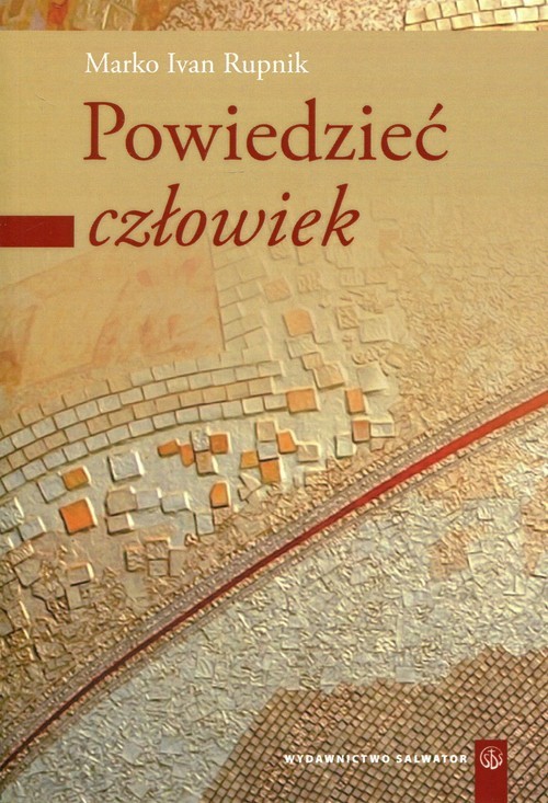 okładka Powiedzieć człowiek Część 1 książka | Rupnik MarkoIvan