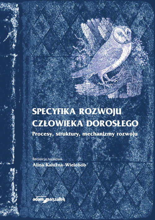 okładka Specyfika rozwoju człowieka dorosłego Procesy, struktury, mechanizmy rozwoju książka