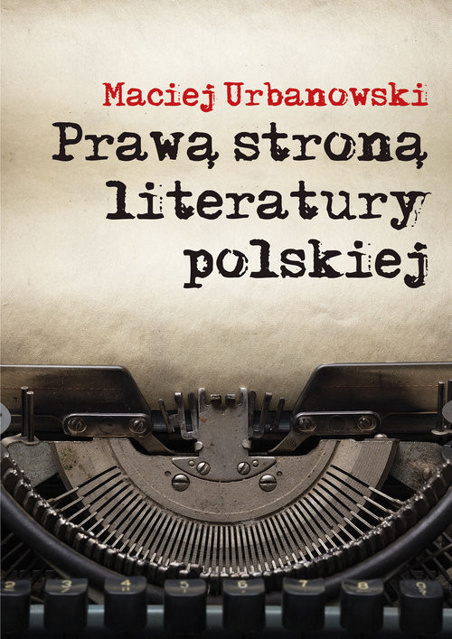 okładka Prawą stroną literatury polskiej Szkice i portrety książka | Maciej Urbanowski