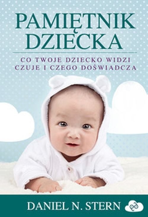 okładka Pamiętnik dziecka Co twoje dziecko widzi, czuje i czego doświadcza książka | Stern DanielN.