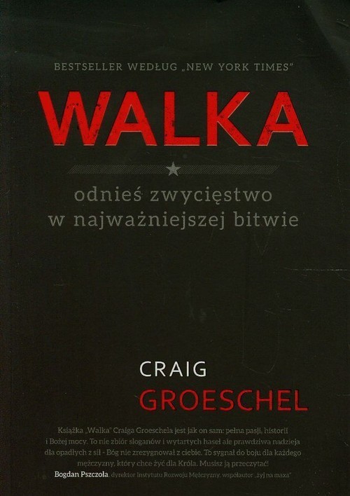 okładka Walka odnieś zwycięstwo w najważniejszej bitwie książka | Craig Groeschel