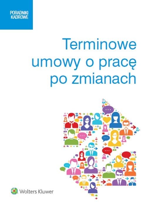 okładka Terminowe umowy o pracę po zmianach książka | Joanna Kaleta, Agata Kamińska, Monika Latos-Miłkowska, Jarosław Masłowski, Sobczak MichalinaMichali