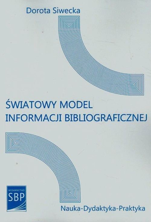 okładka Światowy model informacji bibliograficznej książka | Dorota Siwecka