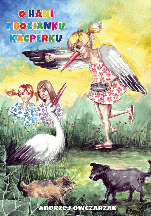 okładka O Hani i bocianku Kacperku książka | Andrzej Owczarzak