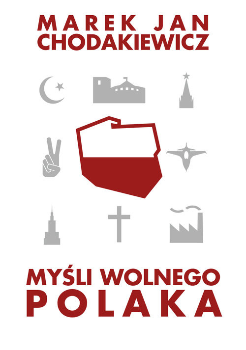 okładka Myśli wolnego Polaka książka | Marek Jan Chodakiewicz