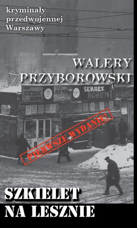 okładka Szkielet na Lesznie Kryminały przedwojennej Warszawy książka | Walery Przyborowski