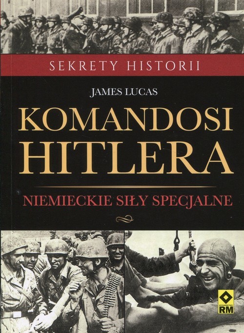 okładka Komandosi Hiltera Niemieckie siły specjalne książka | James Lucas