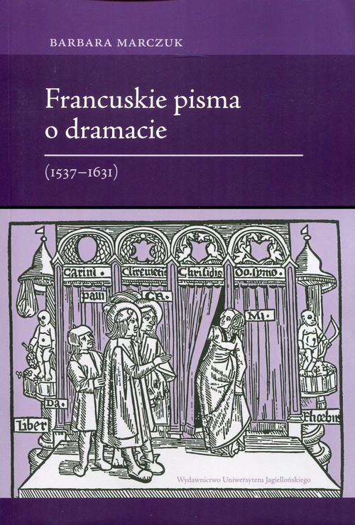 okładka Francuskie pisma o dramacie 1537-1631 książka | Barbara Marczuk