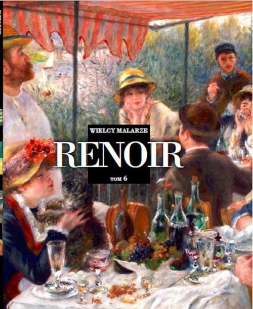 okładka Wielcy Malarze Tom 6 Auguste Renoir książka