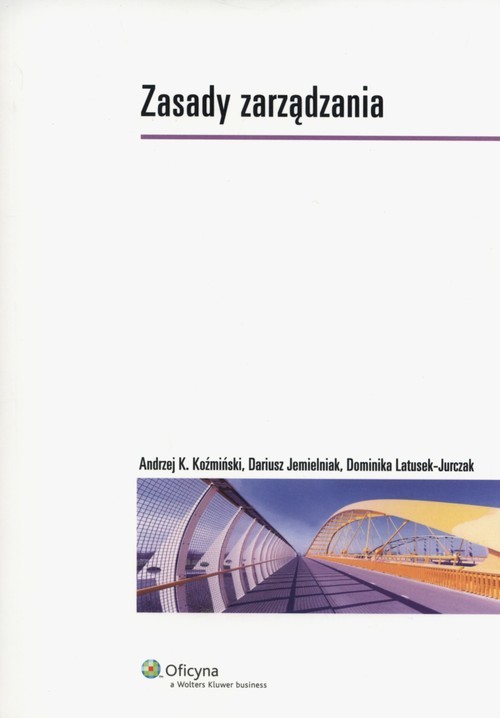 okładka Zasady zarządzania książka | Dominika Latusek-Jurczak, Dariusz Jemielniak, Koźmiński AndrzejK.