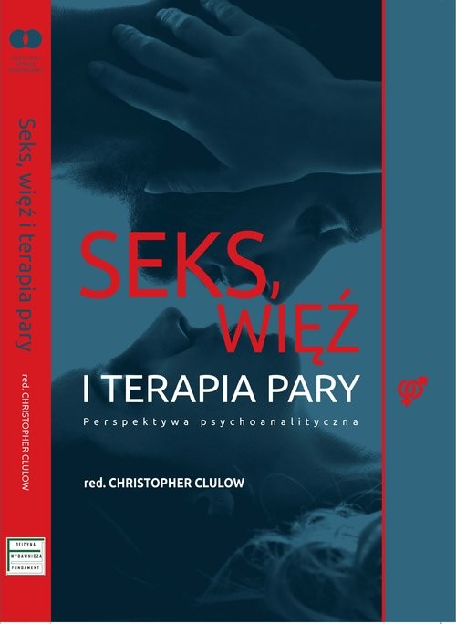 okładka Seks, więź i terapia pary Perspektywa psychoanalityczna książka | Christopher Clulow(red.)