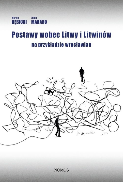 okładka Postawy wobec Litwy i Litwinów na przykładzie wrocławian książka | Marcin Dębicki, Julita Makaro