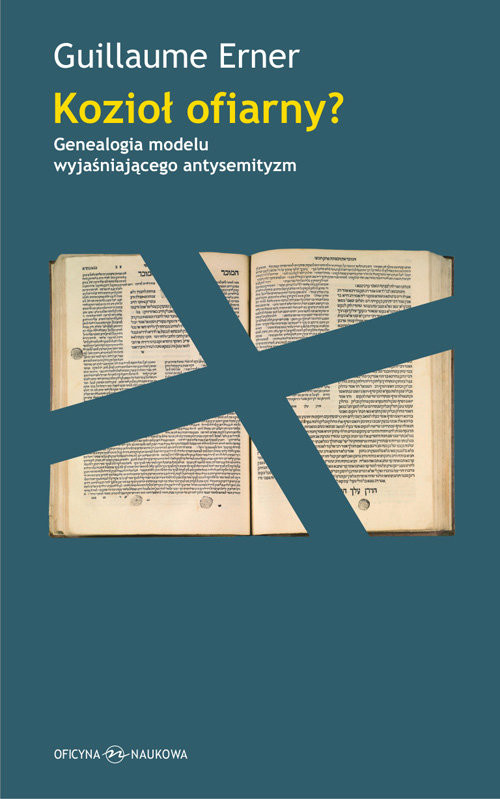 okładka Kozioł ofiarny Genealogia modelu wyjaśniającego antysemityzm książka | Erner Guillaume