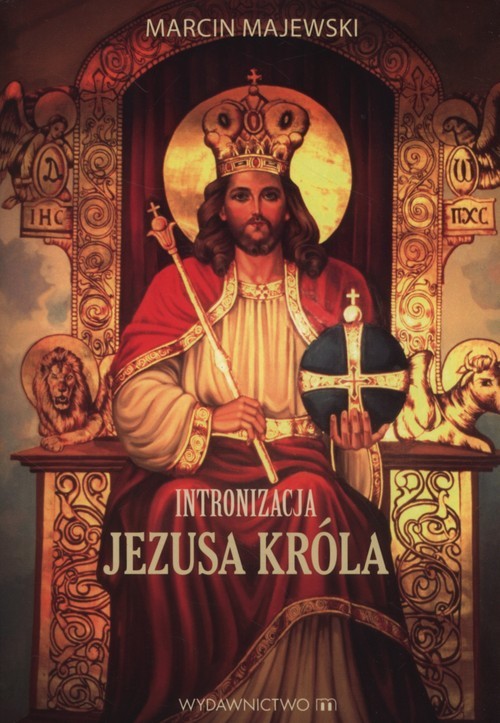 okładka Intronizacja Jezusa Króla książka | Marcin Majewski