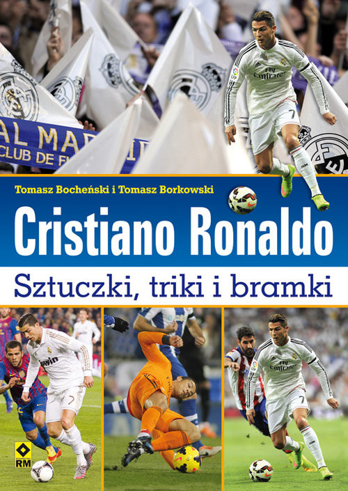 okładka Cristiano Ronaldo Sztuczki triki bramki książka | Tomasz Bocheński, Tomasz Borkowski